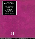 Cover-Bild zum Titel 'Images of Kingship in Early Modern France' von 'Adrianna E. Bakos'