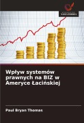 Cover-Bild zum Titel 'Wp¿yw systemów prawnych na BIZ w Ameryce ¿aci¿skiej' von 'Paul Bryan Thomas'