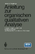 Anleitung zur organischen qualitativen Analyse - Hermann Staudinger