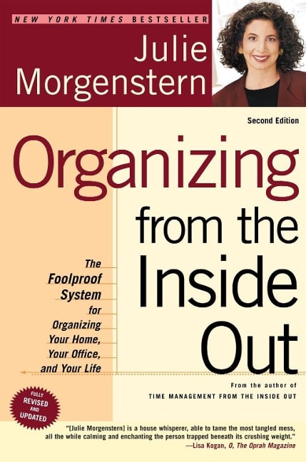 Organizing from the Inside Out, second edition - Julie Morgenstern