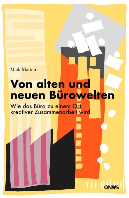 Von alten und neuen Bürowelten - Maik Marten