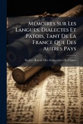 Cover-Bild zum Titel 'MÃ(c)moires Sur Les Langues, Dialectes Et Patois, Tant De La France Que Des Autres Pays' von ''