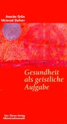 Cover-Bild zum Titel 'Gesundheit als geistliche Aufgabe' von 'Anselm Grün, Meinrad Dufner'