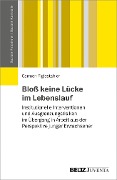 Cover-Bild zum Titel 'Bloß keine Lücke im Lebenslauf' von 'Carmen Figlestahler'
