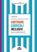 Cover-Bild zum Titel 'Costruire curricoli inclusivi. Proposte e modelli per il nuovo PEI' von 'Loredana Leoni'