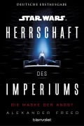 Cover-Bild zum Titel 'Star Wars(TM) Herrschaft des Imperiums - Die Maske der Angst' von 'Alexander Freed'