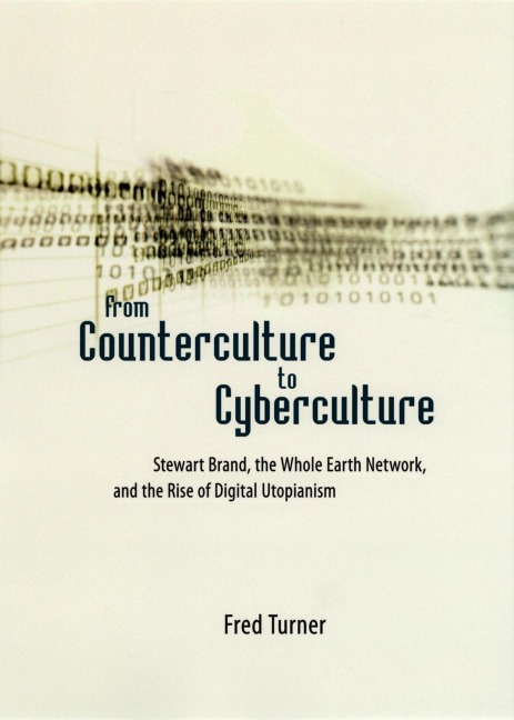 From Counterculture to Cyberculture - Fred Turner