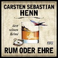 Rum oder Ehre - Carsten Sebastian Henn