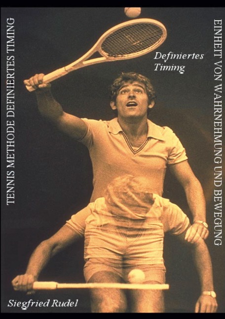 Tennis Methode Definiertes Timing - Siegfried Rudel