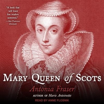 Mary Queen of Scots - Antonia Fraser