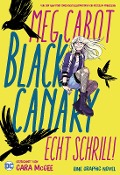 Cover-Bild zum Titel 'Black Canary: Echt schrill!' von 'Meg Cabot'