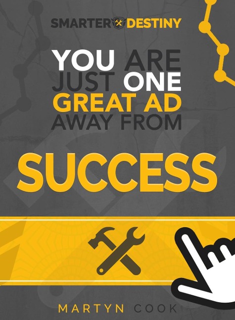 You Are Just One Great Ad Away From Success - Martyn Cook