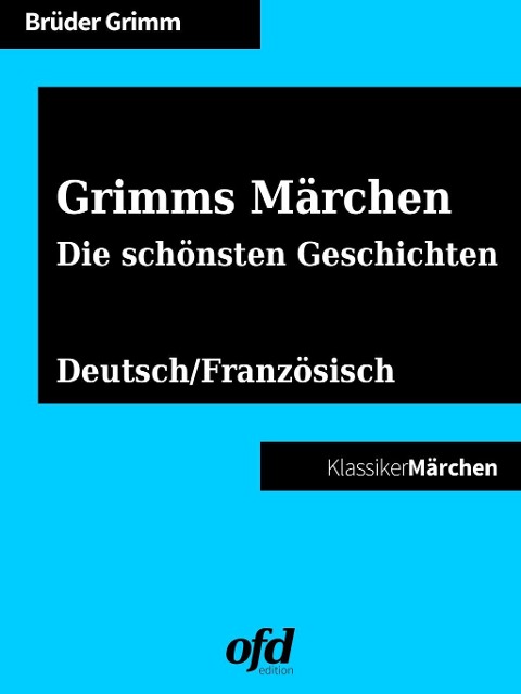 Grimms Märchen - Die schönsten Geschichten - Brüder Grimm