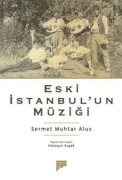 Cover-Bild zum Titel 'Eski Istanbulun Müzigi' von 'Sermet Muhtar Alus'