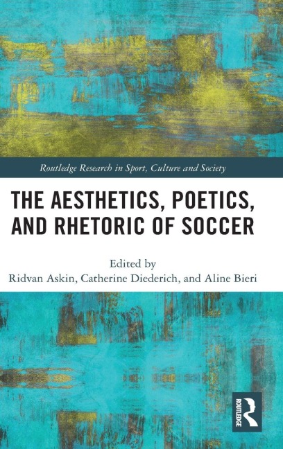 The Aesthetics, Poetics, and Rhetoric of Soccer - 