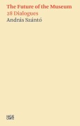 Cover-Bild zum Titel 'András Szántó. The Future of the Museum' von ''
