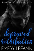 Cover-Bild zum Titel 'Depraved Retribution (Dragons Of Death MC)' von 'Emery Leeann'