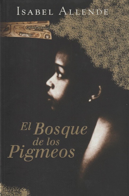 El bosque de los pigmeos - Isabel Allende