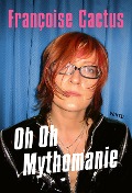 Cover-Bild zum Titel 'Oh Oh Mythomanie' von 'Françoise Cactus'