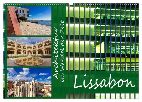 Architektur im Wandel der Zeit - Lissabon (Wandkalender 2024 DIN A2 quer), CALVENDO Monatskalender - Jörg Sobottka