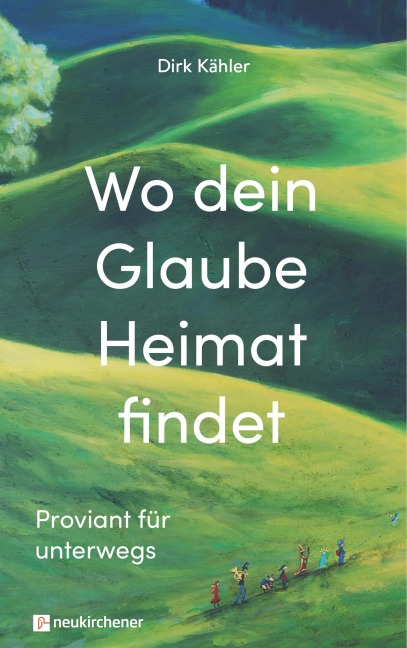 Wo dein Glaube Heimat findet - Dirk Kähler