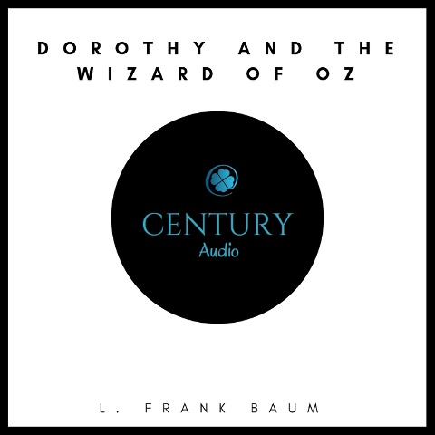 Dorothy and the wizard of oz - L. Frank Baum
