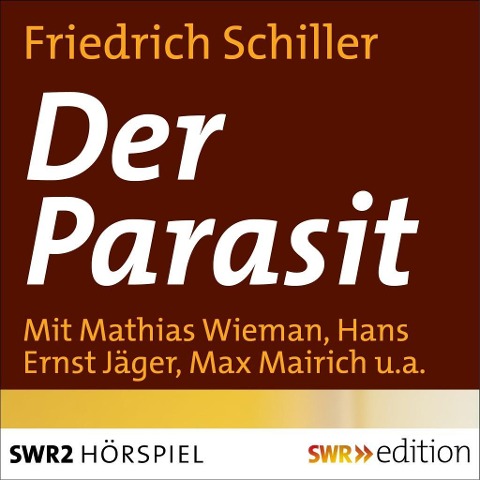 Der Parasit oder Die Kunst sein Glück zu machen - Friedrich Schiller