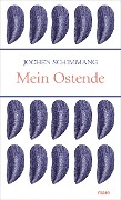 Cover-Bild zum Titel 'Mein Ostende' von 'Jochen Schimmang'
