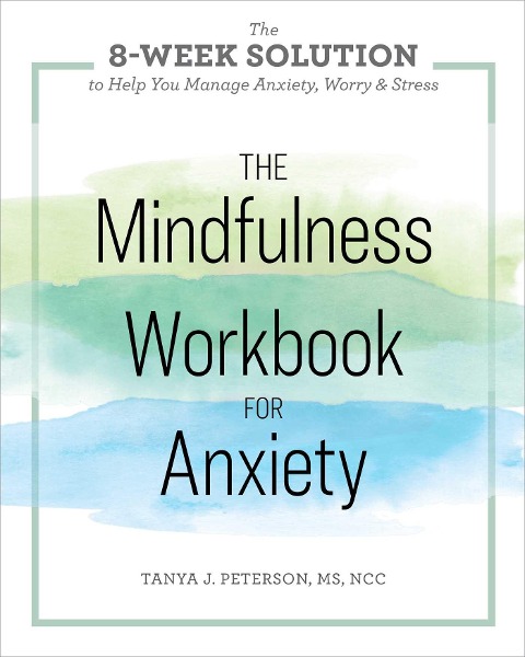 The Mindfulness Workbook for Anxiety - Tanya J Peterson