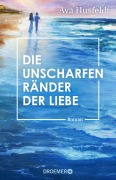 Cover-Bild zum Titel 'Die unscharfen Ränder der Liebe' von 'Ava Husfeldt'