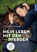 Mein Leben mit den Pferden - Lisa Röckener