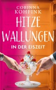 Cover-Bild zum Titel 'Hitzewallungen in der Eiszeit' von 'Corinna Kohfink'