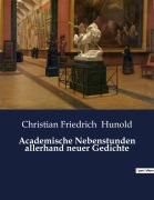 Cover-Bild zum Titel 'Academische Nebenstunden allerhand neuer Gedichte' von 'Christian Friedrich Hunold'
