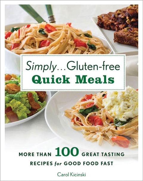 Simply . . . Gluten-free Quick Meals - Carol Kicinski