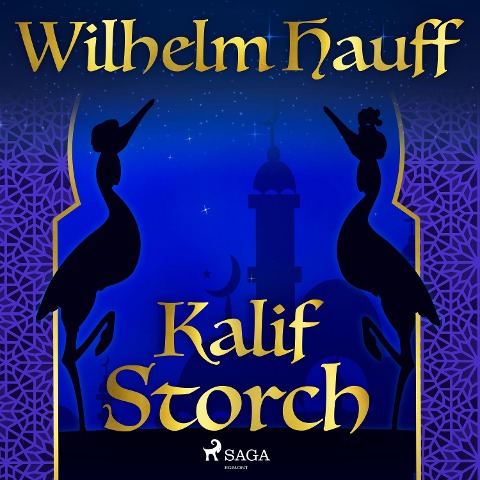 Kalif Storch - Wilhelm Hauff