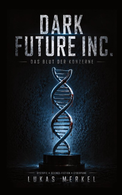 Dark Future INC. - Lukas Merkel