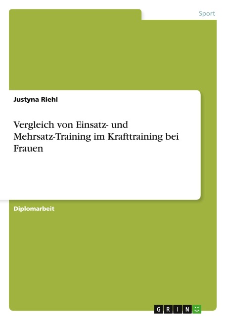 Vergleich von Einsatz- und Mehrsatz-Training im Krafttraining bei Frauen - Justyna Riehl
