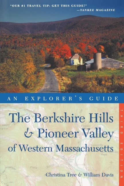 Explorer's Guide Berkshire Hills & Pioneer Valley of Western Massachusetts - Christina Tree, William Davis