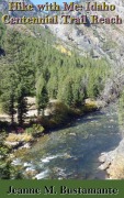 Cover-Bild zum Titel 'Hike with Me: Idaho Centennial Trail Reach' von 'Jeanne Bustamante'