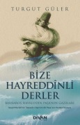 Cover-Bild zum Titel 'Bize Hayreddinli Derler - Barbaros Hayreddin Pasanin Gazalari' von 'Turgut Güler'