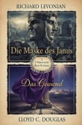 Cover-Bild zum Titel '2 Historische Rom-Romane: Die Maske des Janus / Das Gewand' von 'Richard Levonian, Lloyd C. Douglas'