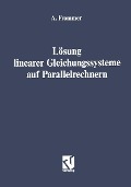 Cover-Bild zum Titel 'Lösung linearer Gleichungssysteme auf Parallelrechnern' von 'Andreas Frommer'