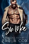 Cover-Bild zum Titel 'Smoke: A Dark Bad Boy Romance (Burning Up Inside Trilogy, #1)' von 'Paula Cox'