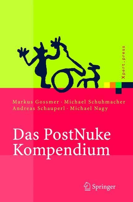 Das PostNuke Kompendium - Markus Gossmer, Michael Nagy, Andreas Schauperl, Michael Schumacher