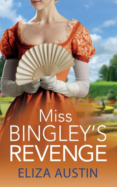 Miss Bingley's Revenge - Eliza Austin
