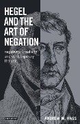Cover-Bild zum Titel 'Hegel and the Art of Negation' von 'Andrew W. Hass'