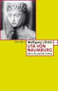 Uta von Naumburg - Wolfgang Ullrich