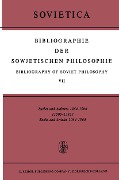 Bibliographie Der Sowjetischen Philosophie Bibliography of Soviet Philosophy - 