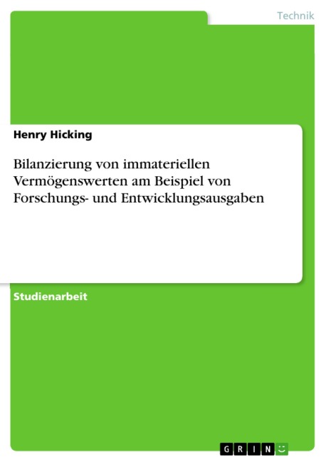 Bilanzierung von immateriellen Vermögenswerten am Beispiel von Forschungs- und Entwicklungsausgaben - Henry Hicking