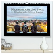 Cover-Bild zum Titel 'Schornsteinfeger über Berlin - Die Glücksbringer auf den Dächern der Hauptstadt (hochwertiger Premium Wandkalender 2026 DIN A2 quer), Kunstdruck in Hochglanz' von 'Joern Dudek'